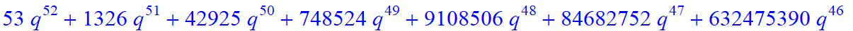 53*q^52+1326*q^51+42925*q^50+748524*q^49+9108506*q^48+84682752*q^47+632475390*q^46+3918287713*q^45+20586098169*q^44+93214388748*q^43+368208543326*q^42+1280702827820*q^41+3950636038944*q^40+108678029565...