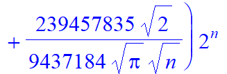 1/64*n*(22056-13646*n+3495*n^2-395*n^3+9*n^4+n^5)*2^n+(3/16/Pi^(1/2)*2^(1/2)*n^(11/2)-209/64/Pi^(1/2)*2^(1/2)*n^(9/2)+11615/512/Pi^(1/2)*2^(1/2)*n^(7/2)-565885/6144/Pi^(1/2)*2^(1/2)*n^(5/2)+81910897/29...