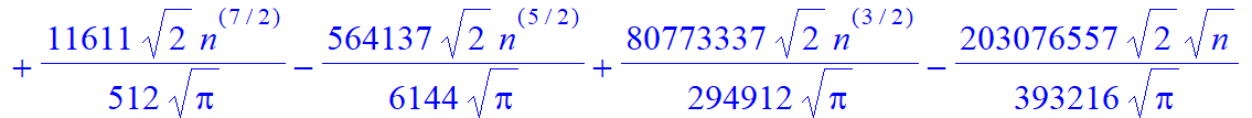 1/64*n*(22056-13646*n+3495*n^2-395*n^3+9*n^4+n^5)*2^n+(3/16/Pi^(1/2)*2^(1/2)*n^(11/2)-209/64/Pi^(1/2)*2^(1/2)*n^(9/2)+11611/512/Pi^(1/2)*2^(1/2)*n^(7/2)-564137/6144/Pi^(1/2)*2^(1/2)*n^(5/2)+80773337/29...