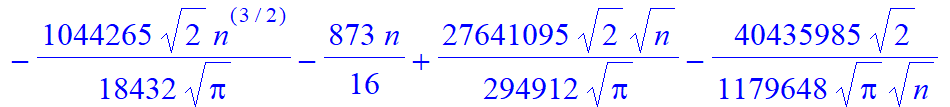 1/32*n^5+5/16/Pi^(1/2)*2^(1/2)*n^(9/2)+5/32*n^4-255/64/Pi^(1/2)*2^(1/2)*n^(7/2)-175/32*n^3+30379/1536/Pi^(1/2)*2^(1/2)*n^(5/2)+955/32*n^2-1044265/18432/Pi^(1/2)*2^(1/2)*n^(3/2)-873/16*n+27641095/294912...