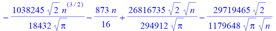 1/32*n^5+5/16/Pi^(1/2)*2^(1/2)*n^(9/2)+5/32*n^4-255/64/Pi^(1/2)*2^(1/2)*n^(7/2)-175/32*n^3+30359/1536/Pi^(1/2)*2^(1/2)*n^(5/2)+955/32*n^2-1038245/18432/Pi^(1/2)*2^(1/2)*n^(3/2)-873/16*n+26816735/294912...