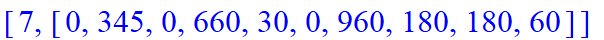 [7, [0, 345, 0, 660, 30, 0, 960, 180, 180, 60]]