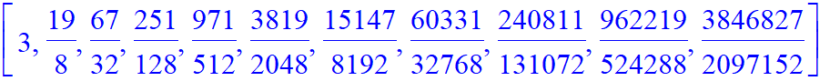 [3, 19/8, 67/32, 251/128, 971/512, 3819/2048, 15147/8192, 60331/32768, 240811/131072, 962219/524288, 3846827/2097152]