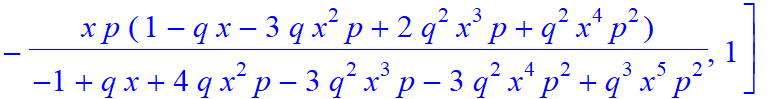 5, [-x^5*p^5/(-1+q*x+4*q*x^2*p-3*q^2*x^3*p-3*q^2*x^4*p^2+q^3*x^5*p^2), x^4*p^4/(-1+q*x+4*q*x^2*p-3*q^2*x^3*p-3*q^2*x^4*p^2+q^3*x^5*p^2)*(-1+q*x), x^3*p^3/(-1+q*x+4*q*x^2*p-3*q^2*x^3*p-3*q^2*x^4*p^2+q^3...