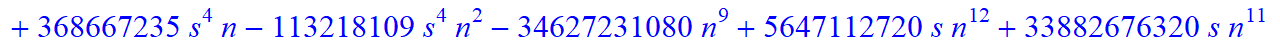 8, 1/2027025*(n+1+s)*(n-s)*(5958225-9395595*n-24744825*s+1389465545*n^4+9084723635*n^5+8834157345*n^6+13902262800*s^4*n^9+2780452560*s^4*n^10+5560905120*s^3*n^10+27804525600*s^3*n^9+80908979320*n^10+33...