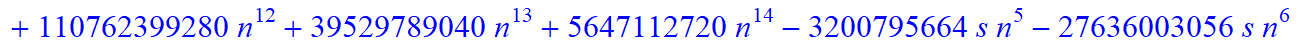 8, 1/2027025*(n+1+s)*(n-s)*(5958225-9395595*n-24744825*s+1389465545*n^4+9084723635*n^5+8834157345*n^6+13902262800*s^4*n^9+2780452560*s^4*n^10+5560905120*s^3*n^10+27804525600*s^3*n^9+80908979320*n^10+33...