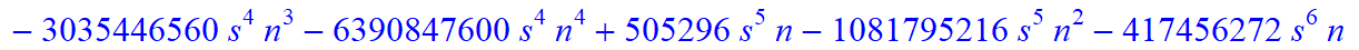 8, 1/2027025*(n+1+s)*(n-s)*(5958225-9395595*n-24744825*s+1389465545*n^4+9084723635*n^5+8834157345*n^6+13902262800*s^4*n^9+2780452560*s^4*n^10+5560905120*s^3*n^10+27804525600*s^3*n^9+80908979320*n^10+33...