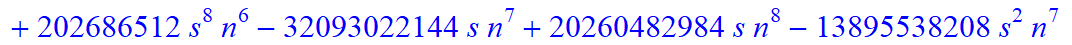 8, 1/2027025*(n+1+s)*(n-s)*(5958225-9395595*n-24744825*s+1389465545*n^4+9084723635*n^5+8834157345*n^6+13902262800*s^4*n^9+2780452560*s^4*n^10+5560905120*s^3*n^10+27804525600*s^3*n^9+80908979320*n^10+33...