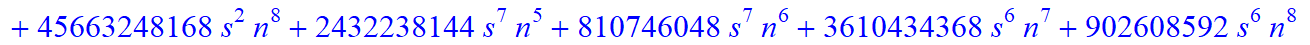 8, 1/2027025*(n+1+s)*(n-s)*(5958225-9395595*n-24744825*s+1389465545*n^4+9084723635*n^5+8834157345*n^6+13902262800*s^4*n^9+2780452560*s^4*n^10+5560905120*s^3*n^10+27804525600*s^3*n^9+80908979320*n^10+33...