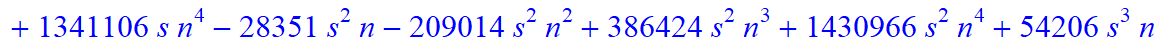 6, 1/10395*(n+1+s)*(n-s)*(-6165+29871*n+4725*s-2679716*n^4-7317546*n^5-731154*n^6+2702765*n^10+36418*s^4*n-42814*s^4*n^2+13513825*n^9-53604*s*n-162265*s*n^2+476474*s*n^3+1341106*s*n^4-28351*s^2*n-20901...