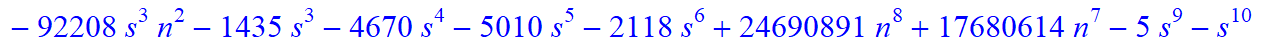 6, 1/10395*(n+1+s)*(n-s)*(-6165+29871*n+4725*s-2679716*n^4-7317546*n^5-731154*n^6+2702765*n^10+36418*s^4*n-42814*s^4*n^2+13513825*n^9-53604*s*n-162265*s*n^2+476474*s*n^3+1341106*s*n^4-28351*s^2*n-20901...