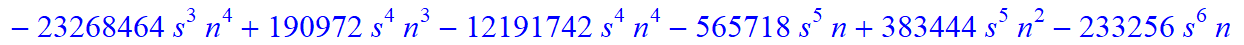 7, 1/135135*(n-s)*(n+1+s)*(-165627-1990827*n+212283*s+111649285*n^4-121489115*n^5-837409826*n^6+2785905298*n^10-515615*s^4*n+2833494*s^4*n^2+2964672535*n^9+1145002*s*n-5428028*s*n^2-24789412*s*n^3+1720...