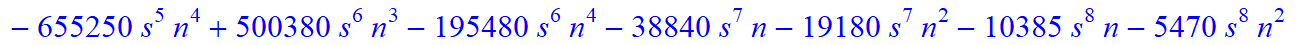 7, 1/135135*(n-s)*(n+1+s)*(-165627-1990827*n+212283*s+111649285*n^4-121489115*n^5-837409826*n^6+2785905298*n^10-515615*s^4*n+2833494*s^4*n^2+2964672535*n^9+1145002*s*n-5428028*s*n^2-24789412*s*n^3+1720...