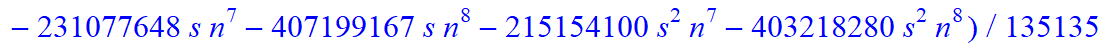 7, 1/135135*(n-s)*(n+1+s)*(-165627-1990827*n+212283*s+111649285*n^4-121489115*n^5-837409826*n^6+2785905298*n^10-515615*s^4*n+2833494*s^4*n^2+2964672535*n^9+1145002*s*n-5428028*s*n^2-24789412*s*n^3+1720...