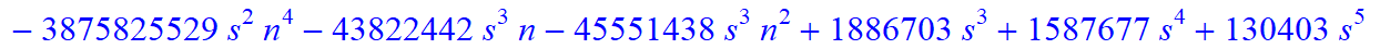 8, 1/2027025*(n-s)*(n+1+s)*(5958225-29270835*n-4869585*s+4705140635*n^4+22167082925*n^5+11949559635*n^6+1936133625*s^4*n^9+387226725*s^4*n^10+774453450*s^3*n^10+3872267250*s^3*n^9+333786369085*n^10-271...