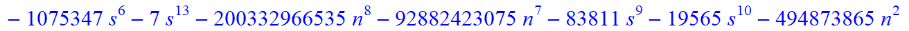 8, 1/2027025*(n-s)*(n+1+s)*(5958225-29270835*n-4869585*s+4705140635*n^4+22167082925*n^5+11949559635*n^6+1936133625*s^4*n^9+387226725*s^4*n^10+774453450*s^3*n^10+3872267250*s^3*n^9+333786369085*n^10-271...