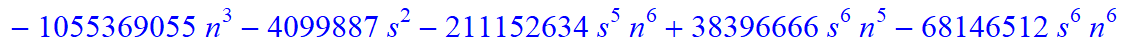 8, 1/2027025*(n-s)*(n+1+s)*(5958225-29270835*n-4869585*s+4705140635*n^4+22167082925*n^5+11949559635*n^6+1936133625*s^4*n^9+387226725*s^4*n^10+774453450*s^3*n^10+3872267250*s^3*n^9+333786369085*n^10-271...