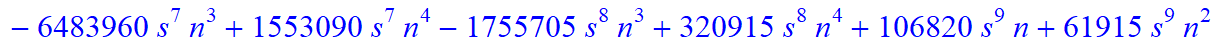 8, 1/2027025*(n-s)*(n+1+s)*(5958225-29270835*n-4869585*s+4705140635*n^4+22167082925*n^5+11949559635*n^6+1936133625*s^4*n^9+387226725*s^4*n^10+774453450*s^3*n^10+3872267250*s^3*n^9+333786369085*n^10-271...