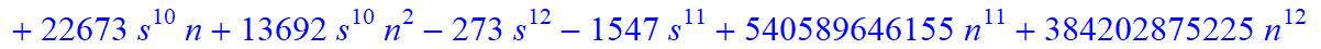 8, 1/2027025*(n-s)*(n+1+s)*(5958225-29270835*n-4869585*s+4705140635*n^4+22167082925*n^5+11949559635*n^6+1936133625*s^4*n^9+387226725*s^4*n^10+774453450*s^3*n^10+3872267250*s^3*n^9+333786369085*n^10-271...