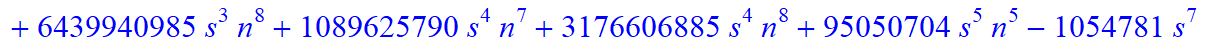 8, 1/2027025*(n-s)*(n+1+s)*(5958225-29270835*n-4869585*s+4705140635*n^4+22167082925*n^5+11949559635*n^6+1936133625*s^4*n^9+387226725*s^4*n^10+774453450*s^3*n^10+3872267250*s^3*n^9+333786369085*n^10-271...