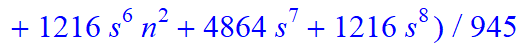 5, 1/945*(n+1+s)*(n-s)*(315+1926*n+666*s-26236*n^4+19264*n^5+74816*n^6+608*s^4*n+8544*s^4*n^2-1952*s*n-11712*s*n^2-4864*s*n^3+34208*s*n^4-4992*s^2*n-6816*s^2*n^2+11008*s^2*n^3+42144*s^2*n^4-4864*s^3*n+...