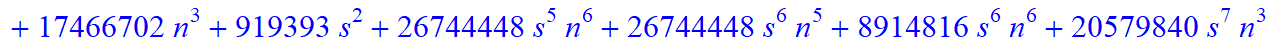 7, 1/135135*(n+1+s)*(n-s)*(-165627-1429812*n-348732*s+53999693*n^4-13366100*n^5-272463444*n^6+799695072*n^10-4644740*s^4*n-19959276*s^4*n^2+805620640*n^9+1541398*s*n+13580962*s*n^2+15871208*s*n^3-68997...