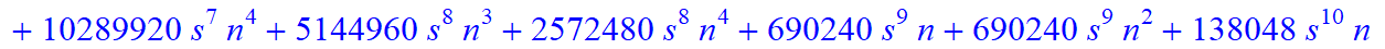 7, 1/135135*(n+1+s)*(n-s)*(-165627-1429812*n-348732*s+53999693*n^4-13366100*n^5-272463444*n^6+799695072*n^10-4644740*s^4*n-19959276*s^4*n^2+805620640*n^9+1541398*s*n+13580962*s*n^2+15871208*s*n^3-68997...