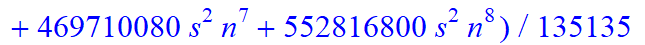 7, 1/135135*(n+1+s)*(n-s)*(-165627-1429812*n-348732*s+53999693*n^4-13366100*n^5-272463444*n^6+799695072*n^10-4644740*s^4*n-19959276*s^4*n^2+805620640*n^9+1541398*s*n+13580962*s*n^2+15871208*s*n^3-68997...