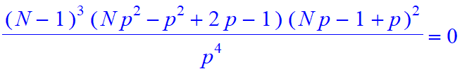 (N-1)^3*(N*p^2-p^2+2*p-1)*(N*p-1+p)^2/p^4 = 0