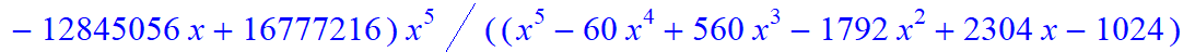 5, -2*(x^10-24*x^9-176*x^8+5248*x^7+15616*x^6-301056*x^5-81920*x^4+4571136*x^3-4849664*x^2-12845056*x+16777216)*x^5/(x^5-60*x^4+560*x^3-1792*x^2+2304*x-1024)/(x^5+28*x^4+208*x^3+320*x^2-512*x-1024)/(x^...