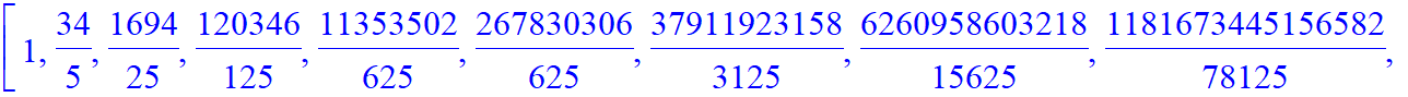 [1, 34/5, 1694/25, 120346/125, 11353502/625, 267830306/625, 37911923158/3125, 6260958603218/15625, 1181673445156582/78125, 250903418086998914/390625, 11838676796369911934/390625]