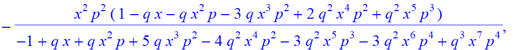 7, [-x^7*p^7/(-1+q*x+q*x^2*p+5*q*x^3*p^2-4*q^2*x^4*p^2-3*q^2*x^5*p^3-3*q^2*x^6*p^4+q^3*x^7*p^4), x^6*p^6/(-1+q*x+q*x^2*p+5*q*x^3*p^2-4*q^2*x^4*p^2-3*q^2*x^5*p^3-3*q^2*x^6*p^4+q^3*x^7*p^4)*(-1+q*x), x^5...