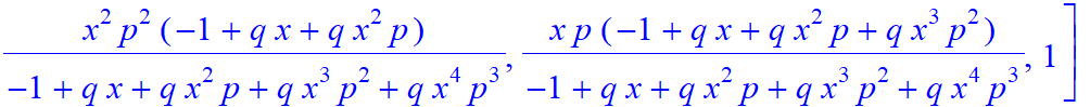 4, [-x^4*p^4/(-1+q*x+q*x^2*p+q*x^3*p^2+q*x^4*p^3), x^3*p^3/(-1+q*x+q*x^2*p+q*x^3*p^2+q*x^4*p^3)*(-1+q*x), x^2*p^2/(-1+q*x+q*x^2*p+q*x^3*p^2+q*x^4*p^3)*(-1+q*x+q*x^2*p), x*p/(-1+q*x+q*x^2*p+q*x^3*p^2+q*...