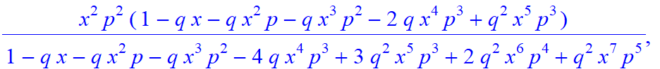 7, [x^7*p^7/(1-q*x-q*x^2*p-q*x^3*p^2-4*q*x^4*p^3+3*q^2*x^5*p^3+2*q^2*x^6*p^4+q^2*x^7*p^5), -x^6*p^6/(1-q*x-q*x^2*p-q*x^3*p^2-4*q*x^4*p^3+3*q^2*x^5*p^3+2*q^2*x^6*p^4+q^2*x^7*p^5)*(-1+q*x), -x^5*p^5/(1-q...