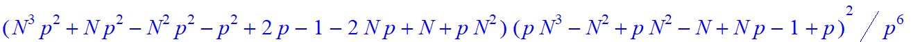(N-1)^3*(N^3*p^2+N^2*p^2-N*p^2-p^2+2*p-1+2*N*p-N-N^2)*(N^3*p^2+N*p^2-N^2*p^2-p^2+2*p-1-2*N*p+N+p*N^2)*(p*N^3-N^2+p*N^2-N+N*p-1+p)^2/p^6 = 0