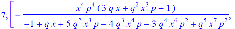 7, [-x^4*p^4*(3*q*x+q^2*x^3*p+1)/(-1+q*x+5*q^2*x^3*p-4*q^3*x^4*p-3*q^4*x^6*p^2+q^5*x^7*p^2), p^3*x^3*(q^3*x^4*p-q^2*x^3*p-1+q*x-3*q*x^2*p)/(-1+q*x+5*q^2*x^3*p-4*q^3*x^4*p-3*q^4*x^6*p^2+q^5*x^7*p^2), p^...