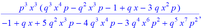 7, [-x^4*p^4*(3*q*x+q^2*x^3*p+1)/(-1+q*x+5*q^2*x^3*p-4*q^3*x^4*p-3*q^4*x^6*p^2+q^5*x^7*p^2), p^3*x^3*(q^3*x^4*p-q^2*x^3*p-1+q*x-3*q*x^2*p)/(-1+q*x+5*q^2*x^3*p-4*q^3*x^4*p-3*q^4*x^6*p^2+q^5*x^7*p^2), p^...