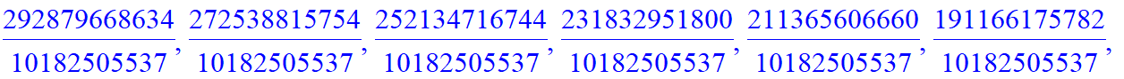 B := [993078015650/10182505537, 985299273602/10182505537, 972713004576/10182505537, 957155520480/10182505537, 939761724476/10182505537, 921233025310/10182505537, 902002917398/10182505537, 882339315070/...