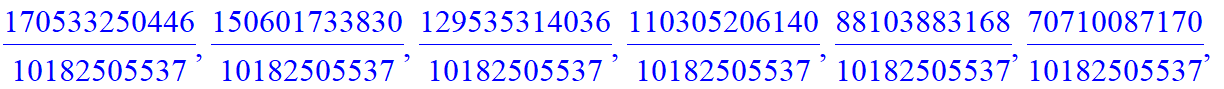 B := [993078015650/10182505537, 985299273602/10182505537, 972713004576/10182505537, 957155520480/10182505537, 939761724476/10182505537, 921233025310/10182505537, 902002917398/10182505537, 882339315070/...