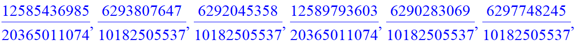 B := [6293134513/10182505537, 12586269025/20365011074, 6293134513/10182505537, 6293134512/10182505537, 12586269027/20365011074, 6293134511/10182505537, 6293134515/10182505537, 12586269017/20365011074, ...