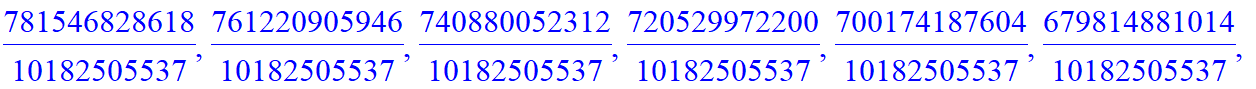 B := [993078015650/10182505537, 985299273602/10182505537, 972713004576/10182505537, 957155520480/10182505537, 939761724476/10182505537, 921233025310/10182505537, 902002917398/10182505537, 882339315070/...