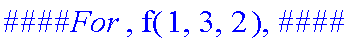 `####For `, f(1,3,2), `####`