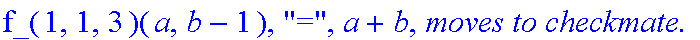 Subcase, 1, `:black's move is`, UpLeft, `which by induction assumption takes at most`, f_(1,1,3)(a,b-1), 