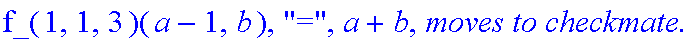 Subcase, 3, `:black's move is`, Left, `which by induction assumption takes at most`, f_(1,1,3)(a-1,b), 