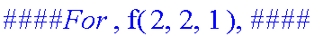 `####For `, f(2,2,1), `####`