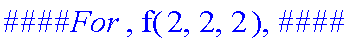 `####For `, f(2,2,2), `####`