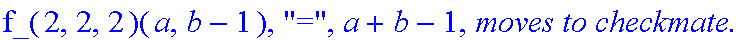 Subcase, 2, `:black's move is`, Up, `which by induction assumption takes at most`, f_(2,2,2)(a,b-1), 