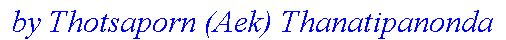 ` by Thotsaporn (Aek) Thanatipanonda`